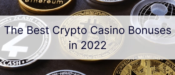 De beste crypto-casinobonussen in 2022